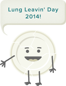 LungLeavin' Day - Celebrate Your Life